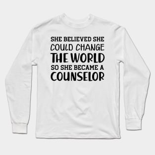 Counselor - She believe could change the world Long Sleeve T-Shirt